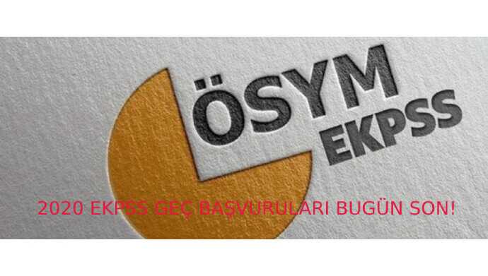 2020 EKPSS GEÇ BAŞVURU BUGÜN SON!
