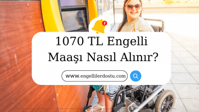 1070 TL Engelli Maaşı Nasıl Alınır?