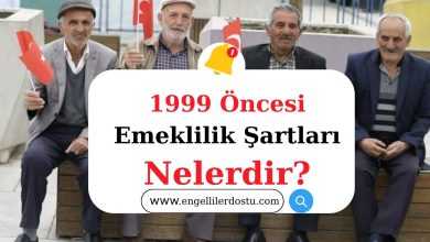 1999 Öncesi Emeklilik Şartları!