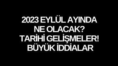 2023 Eylül Ayında Ne Olacak? Tarihi Gelişmeler ve Büyük İddialar